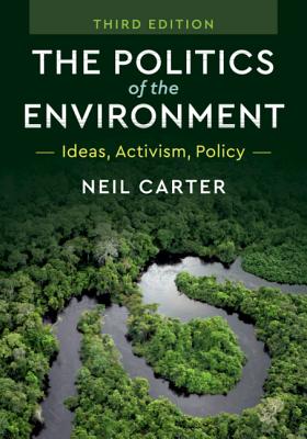 The Politics of the Environment - Carter, Neil