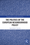 The Politics of the European Neighbourhood Policy