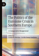 The Politics of the Eurozone Crisis in Southern Europe: A Comparative Reappraisal