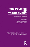 The Politics of Tragicomedy: Shakespeare and After