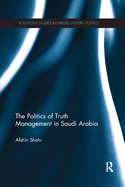 The Politics of Truth Management in Saudi Arabia