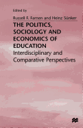The Politics, Sociology and Economics of Education: Interdisciplinary and Comparative Perspectives