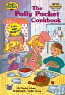 The Polly Pocket Cookbook - Albert, Shirley
