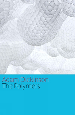The Polymers - Dickinson, Adam