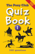 The Pony Club Quiz Book: 1: 1001 Questions