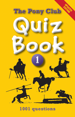 The Pony Club Quiz Book: 1: 1001 Questions - The Pony Club