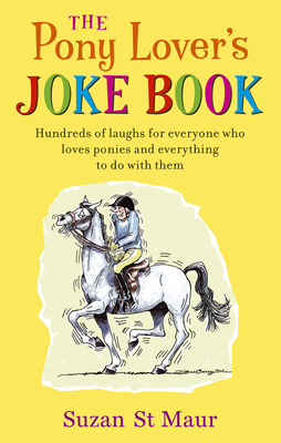 The Pony Lover's Joke Book - St. Maur, Suzan