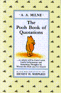The Pooh Book of Quotations - Sibley, Brian (Editor), and Milne, A A