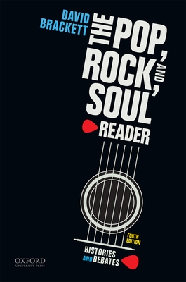 The Pop, Rock, and Soul Reader: Histories and Debates - Brackett, David