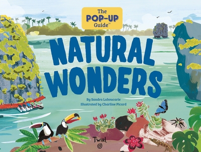 The Pop-Up Guide: Natural Wonders - Laboucarie, Sandra