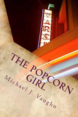 The Popcorn Girl - Vaughn, Michael J