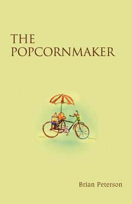 The Popcornmaker - Peterson, Brian