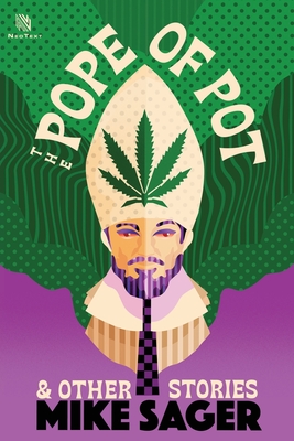 The Pope of Pot: And Other True Stories of Marijuana and Related High Jinks - Sager, Mike