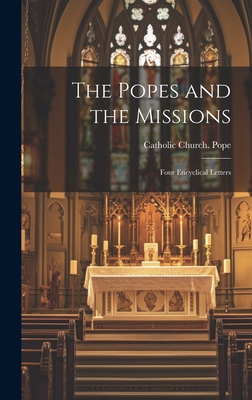 The Popes and the Missions: Four Encyclical Letters - Catholic Church Pope (Creator)