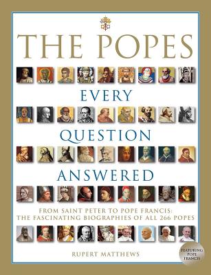 The Popes: Every Question Answered - Matthews, Rupert
