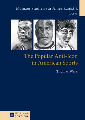 The Popular Anti-Icon in American Sports - Herget, Winfried, and Geological Survey