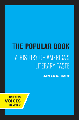 The Popular Book: A History of America's Literary Taste - Hart, James D