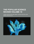 The Popular Science Review Volume 10