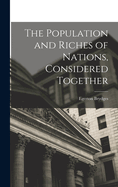 The Population and Riches of Nations, Considered Together