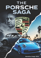 The Porsche Saga: Hitler's Engineer to Hollywood's Obsession