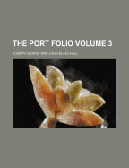 The Port Folio Volume 3