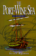 The Port-Wine Sea: A Parody - Wenger, Susan