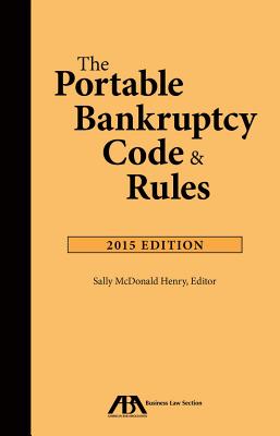 The Portable Bankruptcy Code & Rules - Henry, Sally McDonald (Editor)