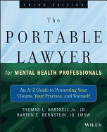 The Portable Lawyer for Mental Health Professionals: An A-Z Guide to Protecting Your Clients, Your Practice, and Yourself