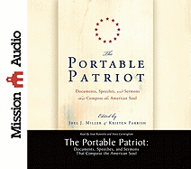 The Portable Patriot: Documents, Speeches, and Sermons That Compose the American Soul