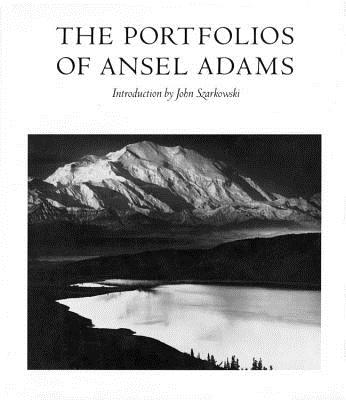 The Portfolios of Ansel Adams - Szarkowski, John, Mr., and Adams, Ansel