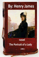 The Portrait of a Lady (1881) Novel by: Henry James (World's Classics)