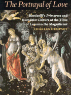 The Portrayal of Love: Botticelli's Primavera and Humanist Culture at the Time of Lorenzo the Magnificent