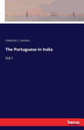The Portuguese in India: Vol I