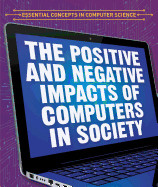 The Positive and Negative Impacts of Computers in Society
