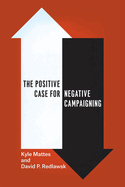 The Positive Case for Negative Campaigning
