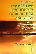 The Positive Psychology of Buddhism and Yoga: Paths to a Mature Happiness