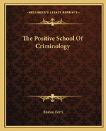 The Positive School Of Criminology