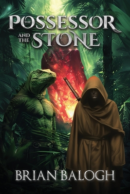 The Possessor and the Stone - Balogh, Brian