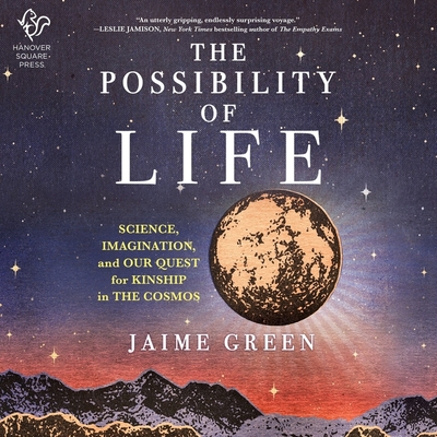 The Possibility of Life: Science, Imagination, and Our Quest for Kinship in the Cosmos - Green, Jaime (Read by)