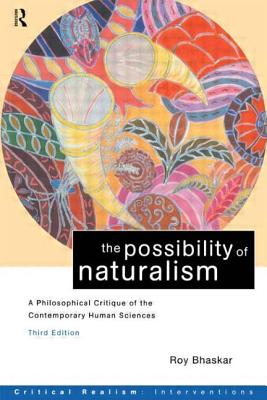 The Possibility of Naturalism - Bhaskar, Roy