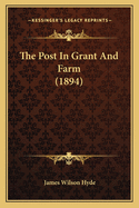 The Post In Grant And Farm (1894)