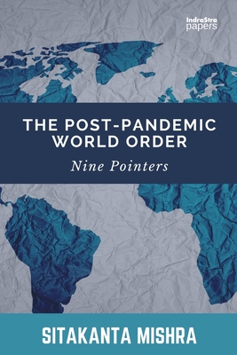 The Post-Pandemic World Order: Nine Pointers - Mishra