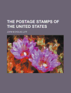 The Postage Stamps of the United States
