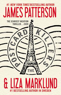 The Postcard Killers - Patterson, James, and Marklund, Liza