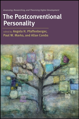 The Postconventional Personality: Assessing, Researching, and Theorizing Higher Development - Pfaffenberger, Angela H (Editor), and Marko, Paul W (Editor), and Combs, Allan (Editor)