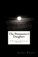 The Postmaster's Daughter: A Winter & Furneaux Mystery - Press, Summit Classic (Editor), and Bandy, G Edward (Introduction by), and Tracy, Louis