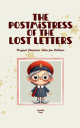 The Postmistress of the Lost Letters: Magical Christmas Tales for Children