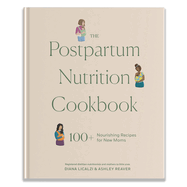 The Postpartum Nutrition Cookbook: Postpartum Gifts for Mom