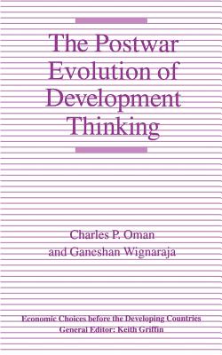 The Postwar Evolution of Development Thinking - Oman, Charles P, and Wignaraja, Ganeshan
