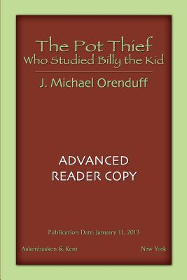 The Pot Thief Who Studied Billy the Kid - Orenduff, J Michael